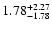$\rm 1.78^{+2.27}_{-1.78}$