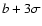 $b+3\sigma$