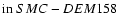 $\mbox{in}~SMC-DEM158$