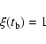 \begin{displaymath}\xi (t_{\rm b}) = 1
\end{displaymath}