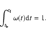 \begin{displaymath}\int_{t_{\rm b}}^{t_{\rm f}} \omega (t) {\rm d}t = 1.
\end{displaymath}