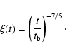 \begin{displaymath}\xi(t) = \left ( \frac{t}{t_{\rm b}} \right )^{-7/5} \cdot
\end{displaymath}