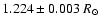 $1.224\pm 0.003~{R}_{\odot}$