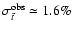 $\sigma^{{\rm obs}}_{\tilde{t}}
\simeq1.6\%$