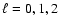 $\ell =0,1,2$