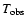 $T_{\rm obs}$
