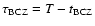 $\tau_{\rm BCZ}=T-t_{\rm BCZ}$