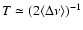 $T\simeq(2\langle\Delta\nu\rangle)^{-1}$
