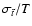 $\sigma_{\tilde{t}}/T$