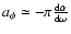 $a_\phi\simeq-\pi\frac{{\rm d}\alpha}{{\rm d}\omega}$