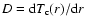$D={\rm d}T_{\rm c}(r)/{\rm d}r$