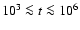 $10^3 \la t \la 10^6$
