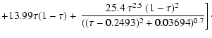 $\displaystyle +
13.99\tau(1-\tau) + \left.
{25.4 ~ \tau^{2.5}~(1-\tau)^2
\over ((\tau-0.2493)^2+0.03694)^{0.7}}\right]\cdot$
