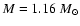 $M=1.16~ M_\odot$