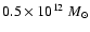 $0.5 \times 10^{12}~ M_{\odot}$