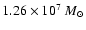 $1.26 \times 10^{7}~
M_{\odot}$