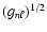 $(g_{n\ell })^{1/2}$