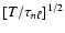 $[T /
\tau_{n\ell}]^{1/2}$