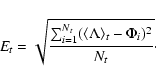 \begin{displaymath}%
E_t=\sqrt{\frac{\sum_{i=1}^{N_t} (\langle\Lambda\rangle_t-\Phi_i)^2}{N_t}}\cdot
\end{displaymath}