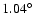 $1.04\hbox{$^\circ$ }$