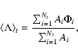 \begin{displaymath}%
\langle\Lambda\rangle_t=\frac{\sum_{i=1}^{N_t} A_i \Phi_i}{\sum_{i=1}^{N_t} A_i},
\end{displaymath}