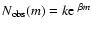 $N_{{\rm obs}}(m) = k {\rm e}^{~\beta m}$