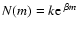 $N(m) = k {\rm e}^{~\beta m}$