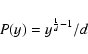 \begin{displaymath}P(y) = y^{\frac{1}{d}-1}/d
\end{displaymath}