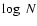 $\log~ N$