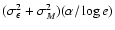 $(\sigma_\epsilon^2 + \sigma_M^2)(\alpha / \log e)$