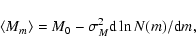 \begin{displaymath}\langle M_m \rangle = M_0 - \sigma_M^2 {\rm d}\ln N(m)/{\rm d}m,
\end{displaymath}
