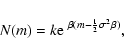 \begin{displaymath}N(m) = k {\rm e}^{~\beta (m - \frac{1}{2}\sigma^2\beta)},
\end{displaymath}