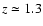 $z\simeq 1.3$