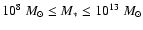 $10^{8}~ M_\odot \leq M_* \leq
10^{13} ~M_\odot$