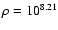 $\rho = 10^{8.21}$