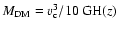 $M_{\rm DM} = v_{\rm c}^3/10~{\rm GH}(z)$