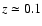 $z\simeq 0.1$