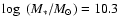 $\log~ (M_*/M_\odot) = 10.3$