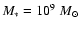 $M_*=10^9~M_\odot$