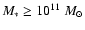 $M_*\geq10^{11}~M_\odot$