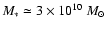 $M_*\simeq 3 \times
10^{10}~M_\odot$
