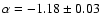 $\alpha=-1.18\pm0.03$
