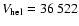 $V_{\rm hel} = 36~522$
