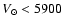 $V_\odot < 5900$