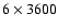 $6\times3600$