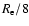$R_{\rm e}/8$