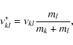 \begin{displaymath}\nu_{kl}^\ast = \nu_{kl} \frac{m_l}{m_k + m_l},
\end{displaymath}