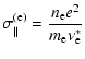 $\displaystyle \sigma_\parallel^{\rm (e)} = \frac{n_{\rm e} e^2}{m_{\rm e} \nu_{\rm e}^\ast}$