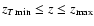 $z_{T\min} \leq z \leq z_{\max}$