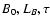 $B_0, L_B, \tau$